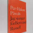 Per-Hakon Påwals : Jag sjunger för Bertrand Russell - pikkukuva 1