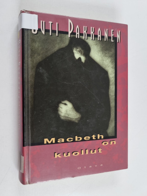 Outi Pakkanen : Macbeth on kuollut : jännitysromaani