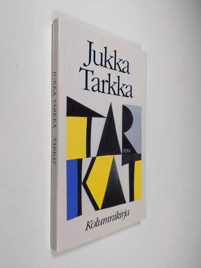 Jukka Tarkka : Tarkat : kolumnikirja