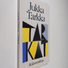 Jukka Tarkka : Tarkat : kolumnikirja - pikkukuva 1