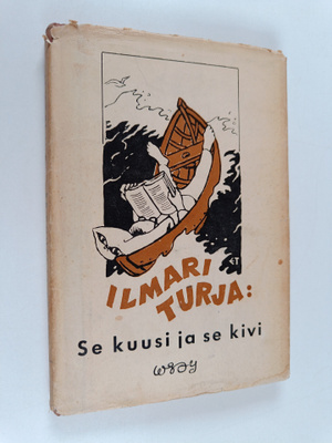 Ilmari Turja : Se kuusi ja se kivi : Ilmari Turjan tarinoita