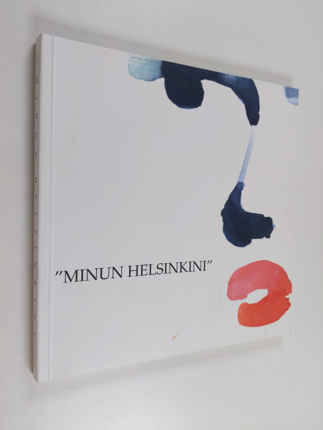 Minun Helsinkini : Akvarellinäyttely 4. - 24.3.2002