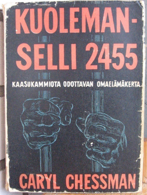 Caryl Chessman: Kuolemanselli 2455, Nide 1954. 248 s.