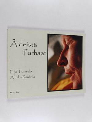 Eija Tuomela : Äideistä parhaat