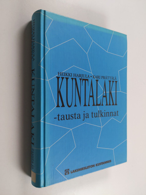 Heikki Harjula : Kuntalaki : tausta ja tulkinnat