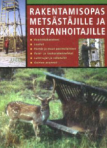 Ilkka Ala-Ajos - Rakentamisopas metsästäjille ja