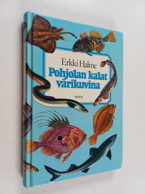 Erkki ym. (toim.) Halme : Pohjolan kalat värikuvina