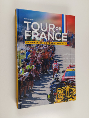 Tapio Keskitalo : Tour de France : enemmän kuin pyöräkilp...