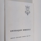Erkki Kuujo : Entisajan Mikkeli : Mikkelin kaupungin vaih... - pikkukuva 1
