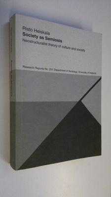Risto Heiskala : Society as semiosis : neostructuralist t...