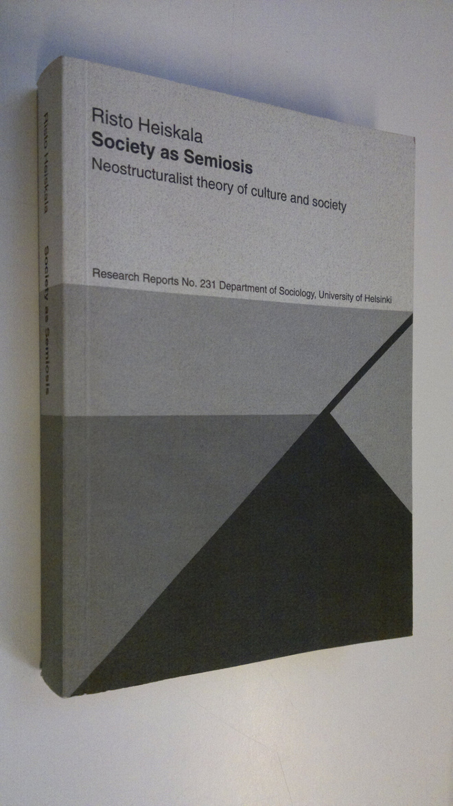 Risto Heiskala : Society as semiosis : neostructuralist t...