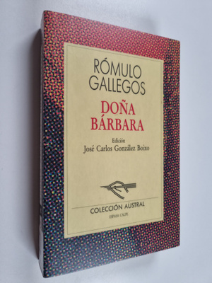 Romulo Gallegos : Dona Barbara