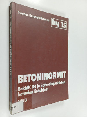 Suomen betoniyhdistys : Betoninormit - RakMK B4 ja korkea...