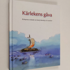 Kärlekens gåva : biskoparnas uttalande om familj, äktensk... - pikkukuva 1