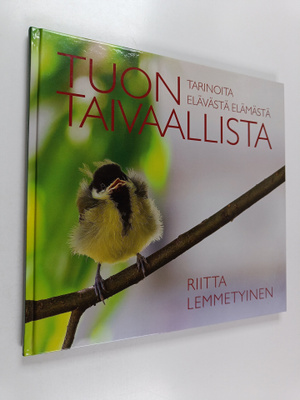 Riitta Lemmetyinen : Tuon taivaallista : tarinoita eläväs...
