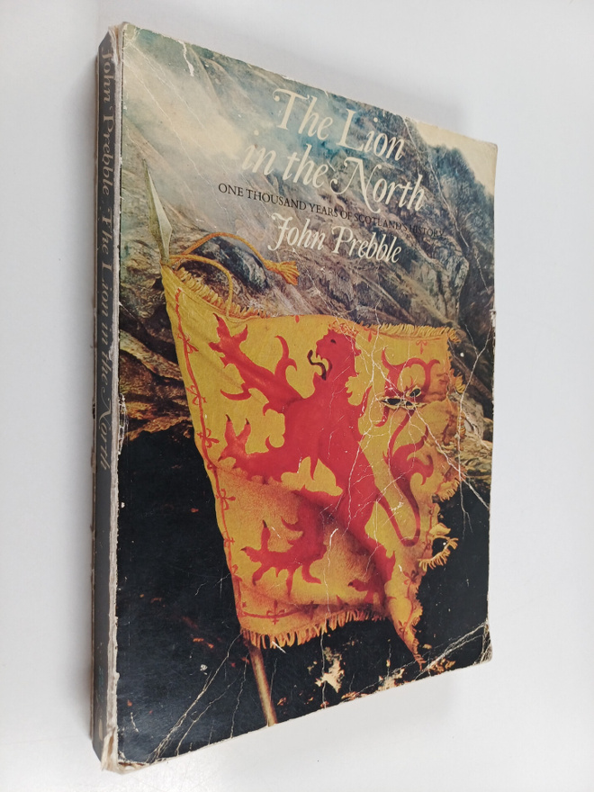 John Prebble : The lion in the north : a personal view of...
