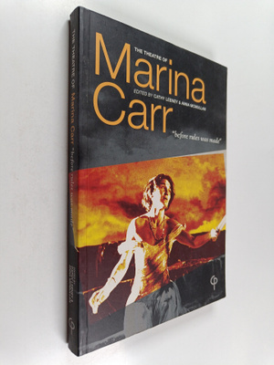 Cathy Leeney ym. : The Theatre of Marina Carr - "before R...