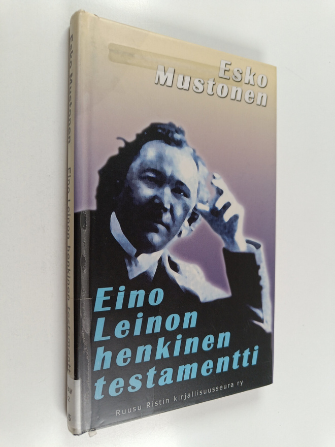 Esko Mustonen : Eino Leinon henkinen testamentti