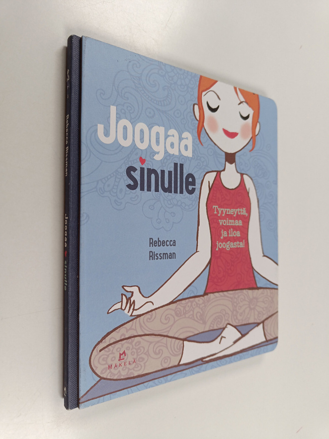 Rebecca Rissman : Joogaa sinulle - Tyyneyttä, voimaa ja i...