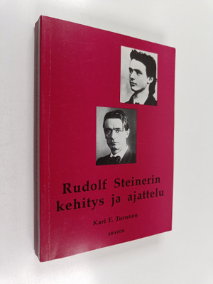 Kari E. Turunen : Rudolf Steinerin kehitys ja ajattelu : ...