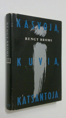 Bengt Broms : Kasvoja, kuvia, katsantoja