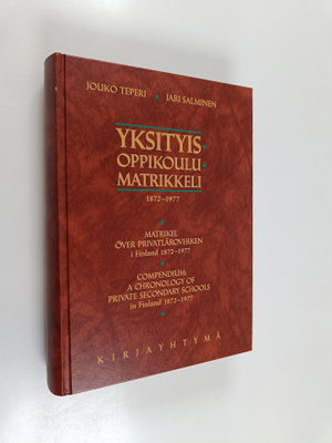 Jari Salminen ym. : Yksityisoppikoulumatrikkeli 1872-1977...