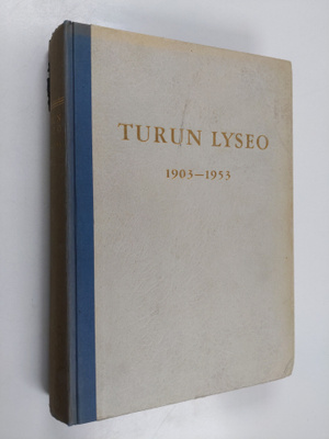 Ilmo Impivaara : Turun lyseo 1903-1953