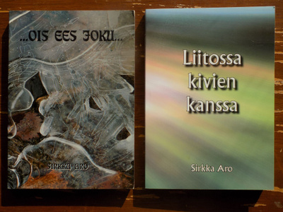Sirkka Aro: ...OIS EES JOKU... ja Liitossa kivien kanssa