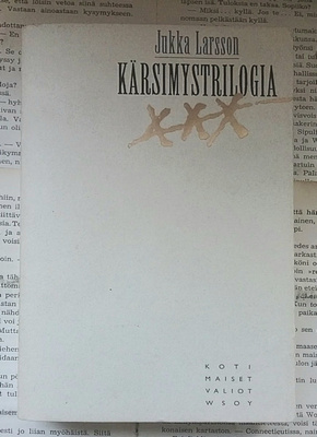 Jukka Larsson - Kärsimystrilogia (pokkari)