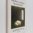 Anders Palm : Möten mellan konstarter : studier av dikt, ... - pikkukuva 1