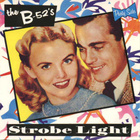 B-52's - Strobe Light / Dirty Back Road 7" Vinyyli - pikkukuva 1