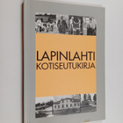 Lapinlahti : kotiseutukirja (signeerattu, tekijän omiste) - pikkukuva 1