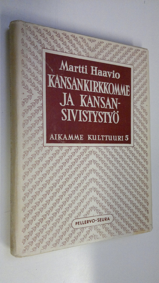 Martti H. Haavio : Kansankirkkomme ja kansansivistystyö (...