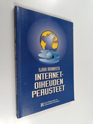 Ilkka Rahnasto : Internet-oikeuden perusteet