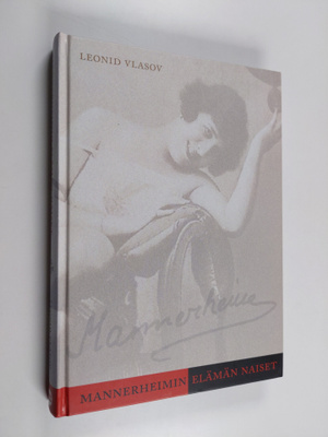 Leonid Vlasov : Mannerheimin elämän naiset
