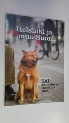 Helsinki ja muu Suomi : SAL journalistin vuosikirja 2004
