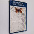 Olli Seppälä : Ei se ole sama - pikkukuva 1