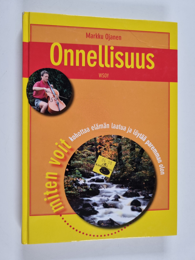Markku Ojanen : Onnellisuus : mikä on onnen salaisuus : m...