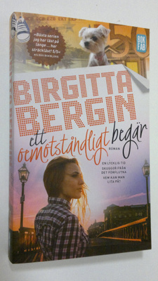 Birgitta Bergin : Ett oemotståndligt begär : roman
