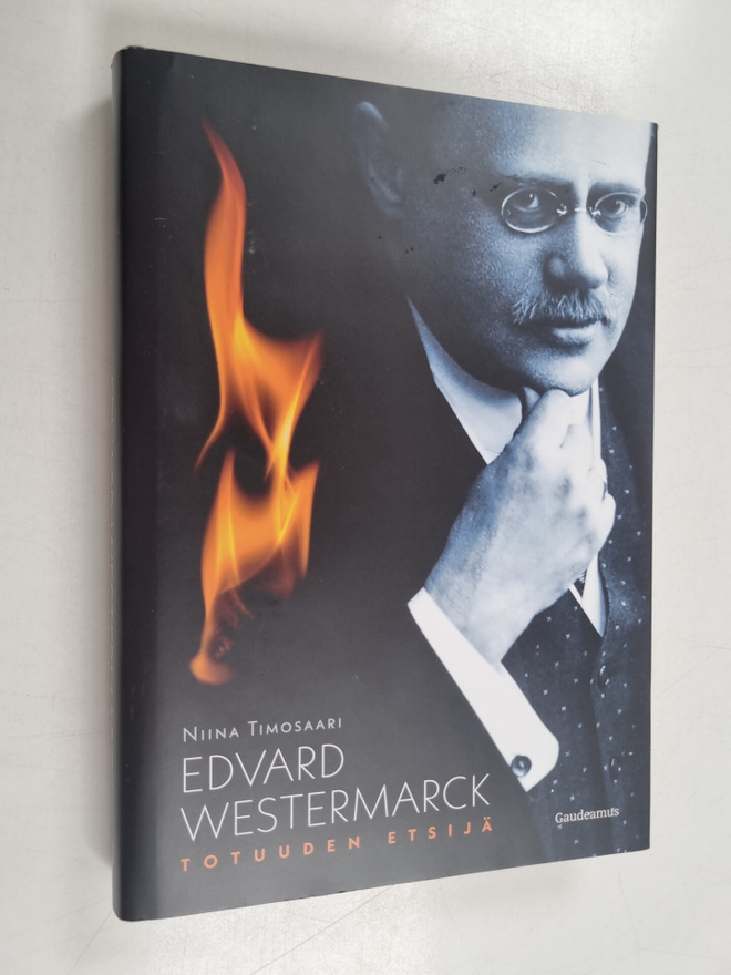 Niina Timosaari : Edvard Westermarck : Totuuden etsijä