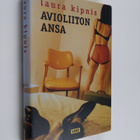 Laura Kipnis : Avioliiton ansa - pikkukuva 1