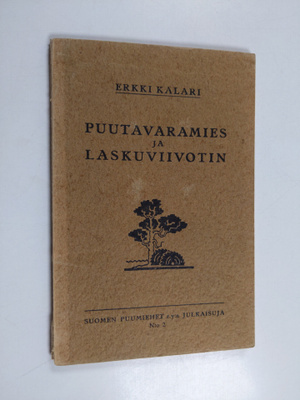Erkki Kalari : Puutavaramies ja laskuviivotin