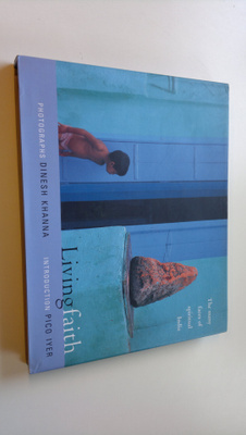 Dinesh Khanna : Living faith : The many faces of spiritua...