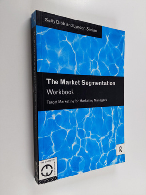 Sally Dibb : The market segmentation workbook : target ma...