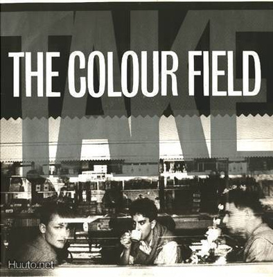 THE COLOUR FIELD  ::  TAKE  ::  MAXI  VINYYLI  12"  1984
