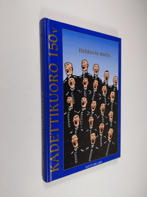 Matti Orlamo : Kadettikuoro 150 vuotta : hehkuvin mielin