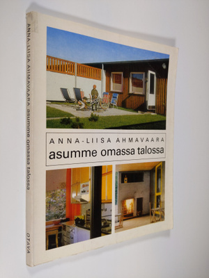 Anna-Liisa Ahmavaara : Asumme omassa talossa