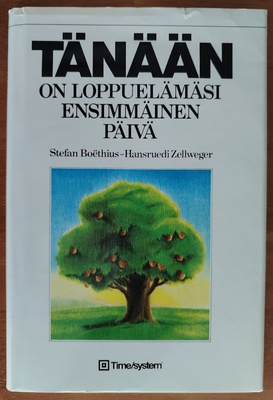 Tänään on loppuelämäsi ensimmäinen päivä