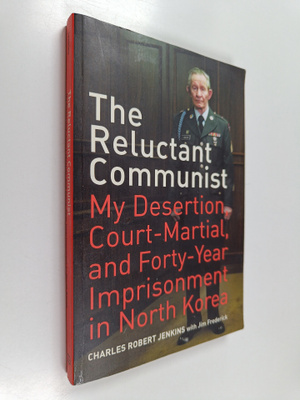 Jim Frederick ym. : The Reluctant Communist : My Desertio...