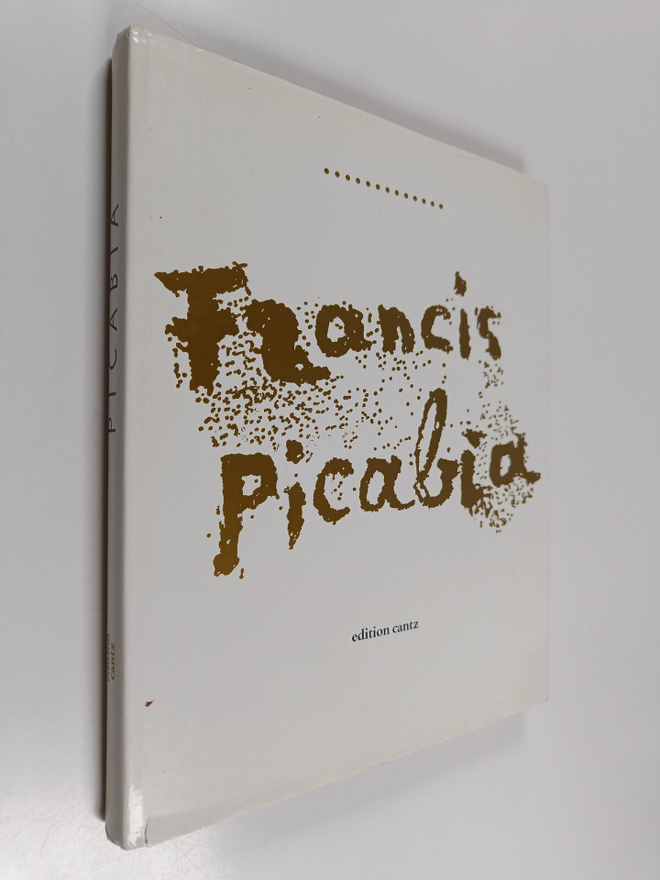 Francis Picabia : Picabia 1879 - 1953